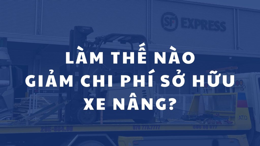 Chi phí xe nâng